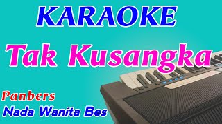 Tak Kusangka  Karaoke Pop Indonesia  Panbers  Nada Wanita [upl. by Kusin]