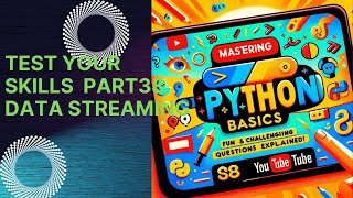 Mastering Python Basics Fun and Challenging Questions Explained Part38Data Streaming [upl. by Valle]