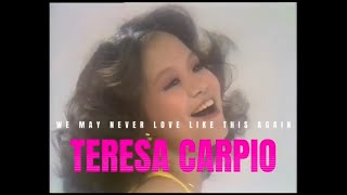 Teresa Carpio  We May Never Love Like This Again [upl. by Neroc517]