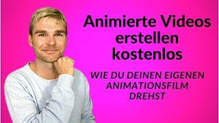 Animierte Videos erstellen kostenlos  Wie Du deinen eigenen Animationsfilm drehst [upl. by Volnak717]