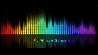 Dj Splash Songs One Hour Mix [upl. by Rachael862]