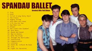 Spandau Ballet Greatest Songs Full Album Spandau Ballet Top Hits 2022 [upl. by Kassity]