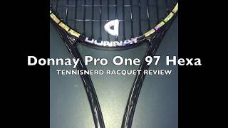 Donnay Pro One 97 Hexacore Racquet Review [upl. by Gui]