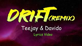 Teejay amp Davido  Drift Remix Official Lyrics Video [upl. by Blinny]