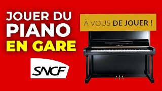 Jouer du piano en gare SNCF  le guide complet [upl. by Bound]