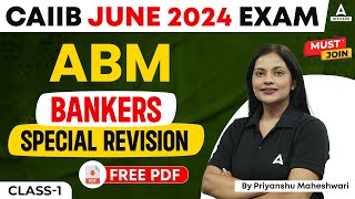 CAIIB June 2024 Exam  CAIIB ABM  Bankers Special Revision Class 1 [upl. by Ronnica]