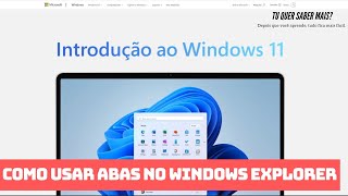 Windows 11 Como usar abas Windows Explorer [upl. by Lemhaj]