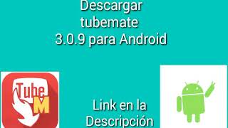 Tutoriales como descargar tubemate versión 2018 [upl. by Stucker]