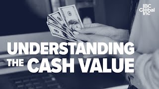 Understanding The Cash Value In A Whole Life Policy  IBC Global [upl. by Dnomhcir940]