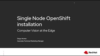 OpenShift Commons Edge SIG Computer vision at the edge Single Node OpenShift installation [upl. by Nine816]