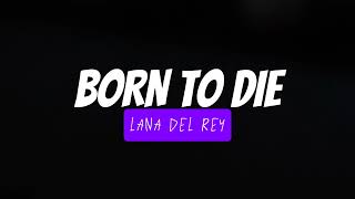 Born to DieLana del rey speedup version [upl. by Loferski]