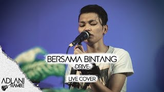 Bersama Bintang  Drive Video Lirik  Adlani Rambe Live Cover [upl. by Leahcin486]