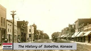 The History of Sabetha Kansas [upl. by Eniroc811]