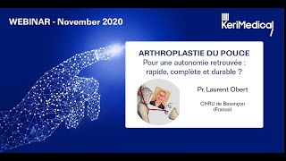 Webinar  Arthroplastie du pouce Pour une autonomie retrouvée  rapide complète et durable [upl. by Nerak]