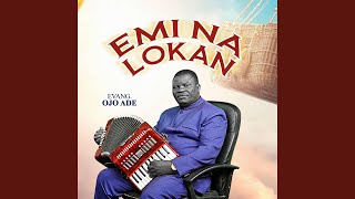 Emi Na Lokan [upl. by Ellene]