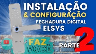 FECHADURA DIGITAL ELSYS  PARTE 2  CONFIGURAÇÃO DE USUÁRIO ADMINISTRADOR E TROCA DE SENHA [upl. by Allcot326]