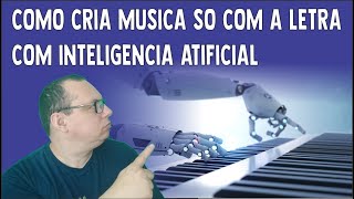 COMO CRIA MUSICA SO COM A LETRA COM INTELIGENCIA ATIFICIAL [upl. by Bullen]