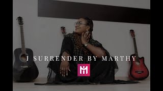 I Surrender by Marthy [upl. by Hearn]