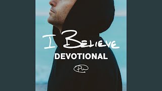 I BELIEVE • DEVOTIONAL [upl. by Nuy633]