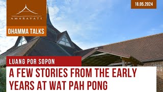 A Few Stories from the Early Years at Wat Pah Pong  Luang Por Sophon  18052024 [upl. by Siberson]