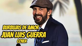 Burbujas De Amor  Juan Luis Guerra [upl. by Trebreh]