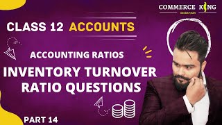 🔴 Inventory turnover ratio Part 3 Accounting Ratio  Activity ratio  class 12  Accounts video 107 [upl. by Nimra]