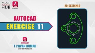 Exercise 11  AutoCAD 2024 Exercises  2D Sketches  AutoCAD 2024 Tutorials  Mech T Hub [upl. by Atenaz]