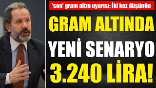 GRAM ALTINDA YENİ SENARYO 3240 LİRA [upl. by Mcgrath]