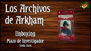 Arkham Horror LCG Mazos de investigador  Stella Clark  Unboxing [upl. by Haneehs]