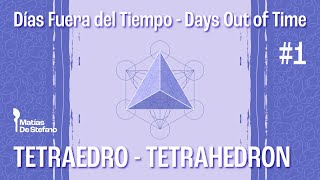 Días Fuera del Tiempo  Tetraedro  Days Out of Time  Tetrahedron [upl. by Adnavoj893]