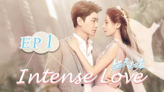 【ENG SUB】Intense Love EP1——Cast Zhang Yuxi  Ding Yuxi【MangoTV English】 [upl. by Anawal800]