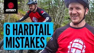 6 Mistakes To Avoid When Riding A Hardtail Mountain Bike [upl. by Ellenrahs]