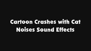 Cartoon Crashes with Cat Noises SFX [upl. by Naashar]