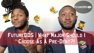 quotIm A PreDent What Major Should I Choose for Dental Schoolquot  FutureDDS [upl. by Frasier]