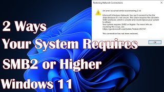 Your System Requires SMB2 or Higher 2 Ways to Enable it in Windows 11 [upl. by Ahsele]