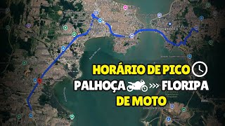 DE PALHOÇA a FLORIPA de MOTO no HORÁRIO de PICO QUANTO TEMPO LEVA [upl. by Atikal257]