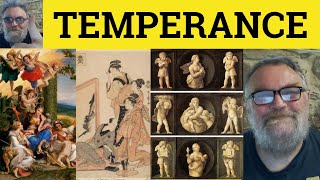 🔵 Temperance Meaning  Temperance Examples  Temperance Defined  Virtues  Temperance  Formal [upl. by Lareneg]