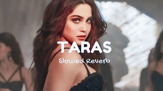 TARAS REMIX  SLOWED REVERB  MUNJYA SHARVARI amp ABHAY VERMA LOFI MUSIC SACHIN JIGAR MELODY BEAT [upl. by Abita]