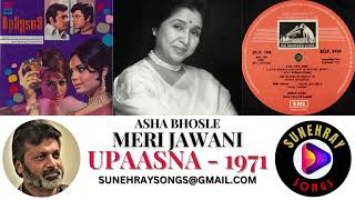 MERI JAWANI  ASHA BHOSLE  UPAASNA  1971 [upl. by Pena]