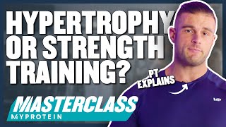 What Is Hypertrophy Training Hypertrophy VS Strength Training  Masterclass  Myprotein [upl. by Ruenhcs]