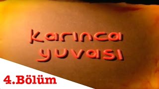 Karınca Yuvası  4Bölüm [upl. by Shina]