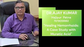 Healing Hemorrhoids Case cured with Muratic Acid बवासीर मे म्यूराटिक एसिड का उपयोग [upl. by Lednik365]