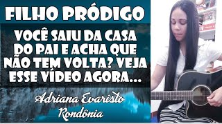 FILHO PRÓDIGO VOLTA O PAI TE ESPERA Hinos CCB 🔥 Voz e Violão Adriana Evaristo RONDÔNIA ccb [upl. by Chas649]