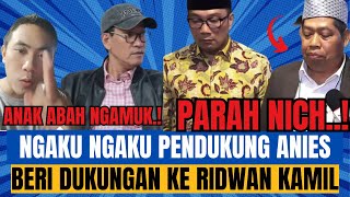 PARAH NICH NGAKU NGAKU PENDUKUNG ANIES BERI DUKUNGAN KE RIDWAN KAMIL ANAK ABAH NGAMUK [upl. by Pollard]