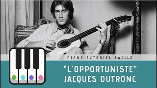 Lopportuniste de Jacques Dutronc  Piano tutoriel facile [upl. by Shanon]