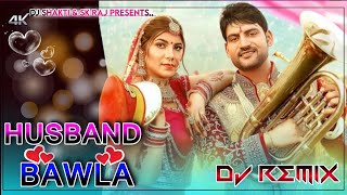 Husband Bawla Dj Remix  Ajay Hooda New Song  Husband Sawla  Husband Bawla Ajay Hooda Remix Songs [upl. by Edlyn]