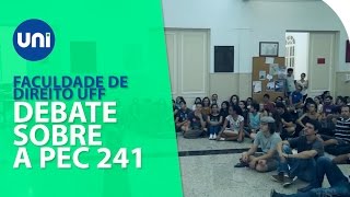 Debate sobre a PEC 241  Faculdade de Direito UFF [upl. by Rosana]