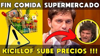 FIN COMIDA SUPERMERCADOS KICILLOF SUBE PRECIOS Y LE ARRUINA LA VIDA A LA GENTE [upl. by Aneerak]