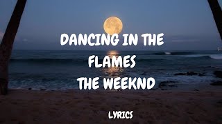 The weekndDancing in the flames Lyrics [upl. by Anonyw266]