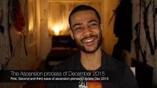 Ascension Update December 2015 First amp Second wave [upl. by Anatnom]